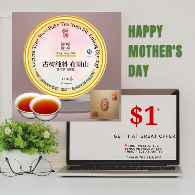 Happy Labor Day!

Hurry up to get this premium Shou Puer tea cake at just $1 for Mum as Mother's Day gift.

Order Now>>https://bit.ly/3y9GpFg <<

Promo ends 18/5/22 or while stock last.