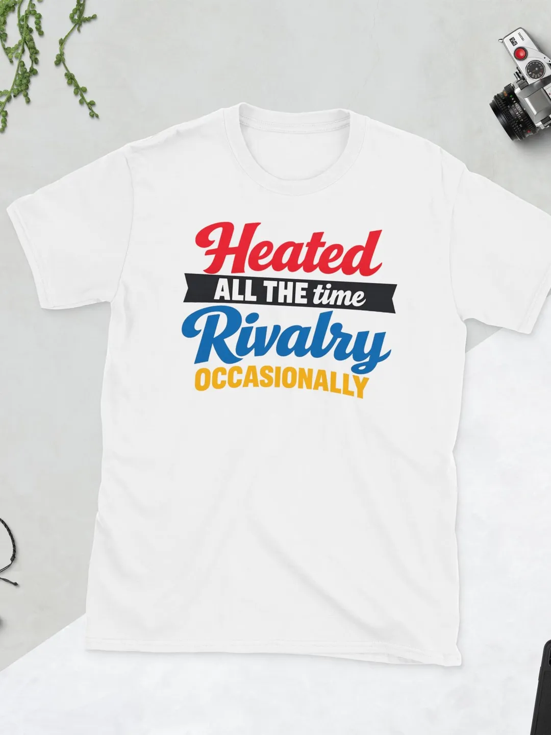 Heated Rivalry T-Shirt - Competitive Spirit Graphic Tee - Funny Sports & Gaming Shirt - All The Time Occasionally Rivalry Gift for Fans