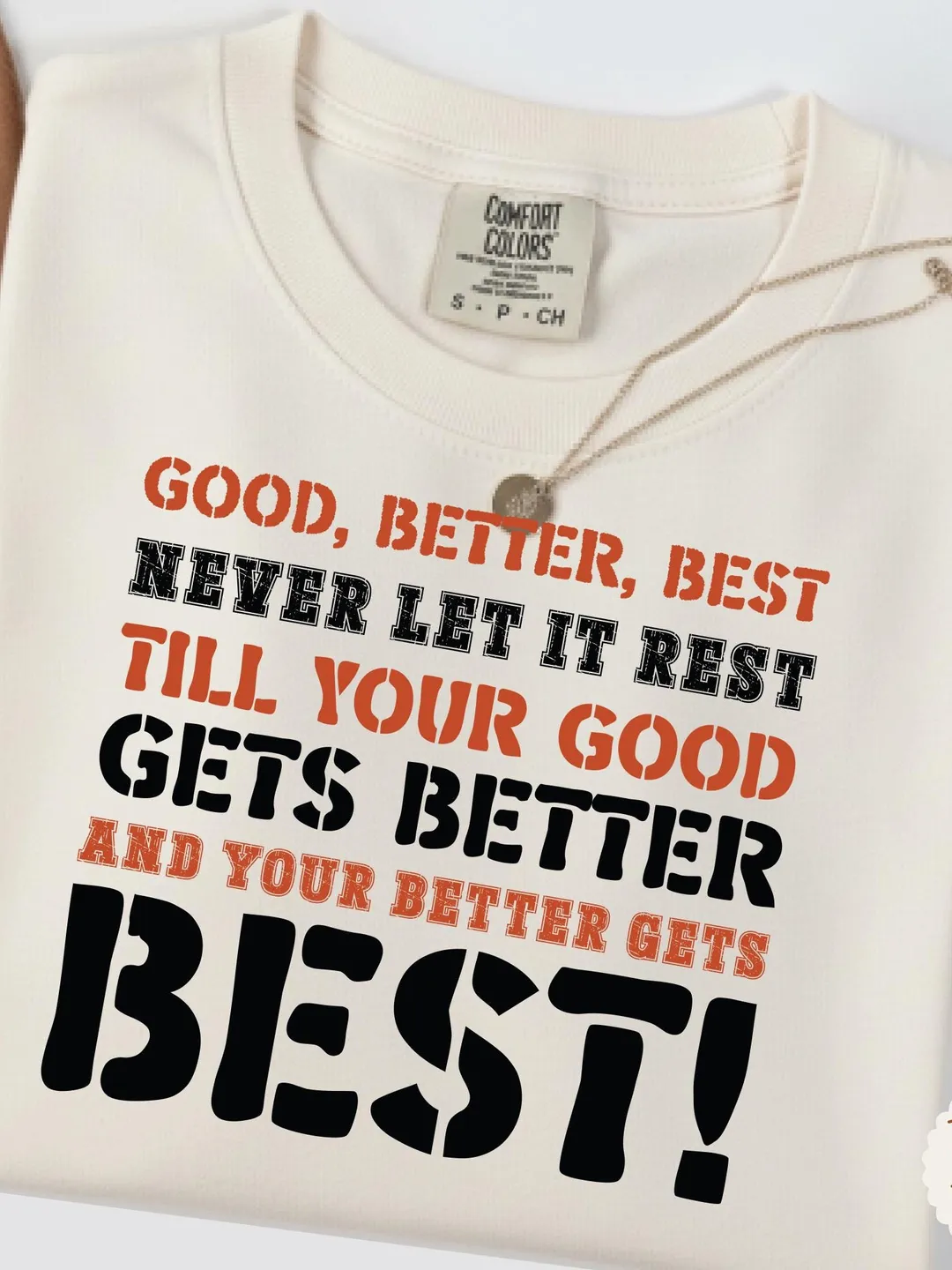 Motivational Quote T-Shirt: Good Better Best, Positive Mindset