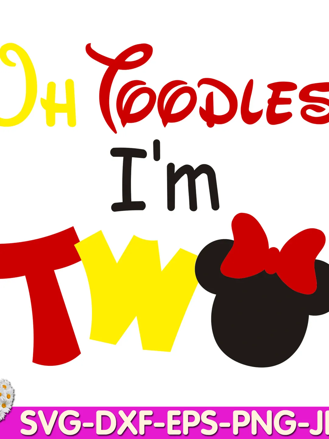 Oh Toodles I'm Two Minnie Birthday oh TWOdles 2nd  Birthday One digital design Cricut svg dxf eps png ipg pdf cut file