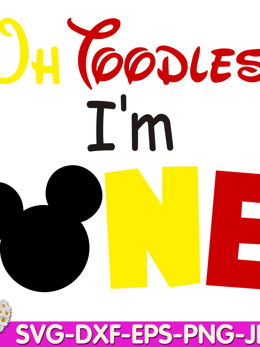 Oh Toodles I'm One Mouse Birthday oh TWOdles 1st  Birthday One digital design Cricut svg dxf eps png ipg pdf cut file