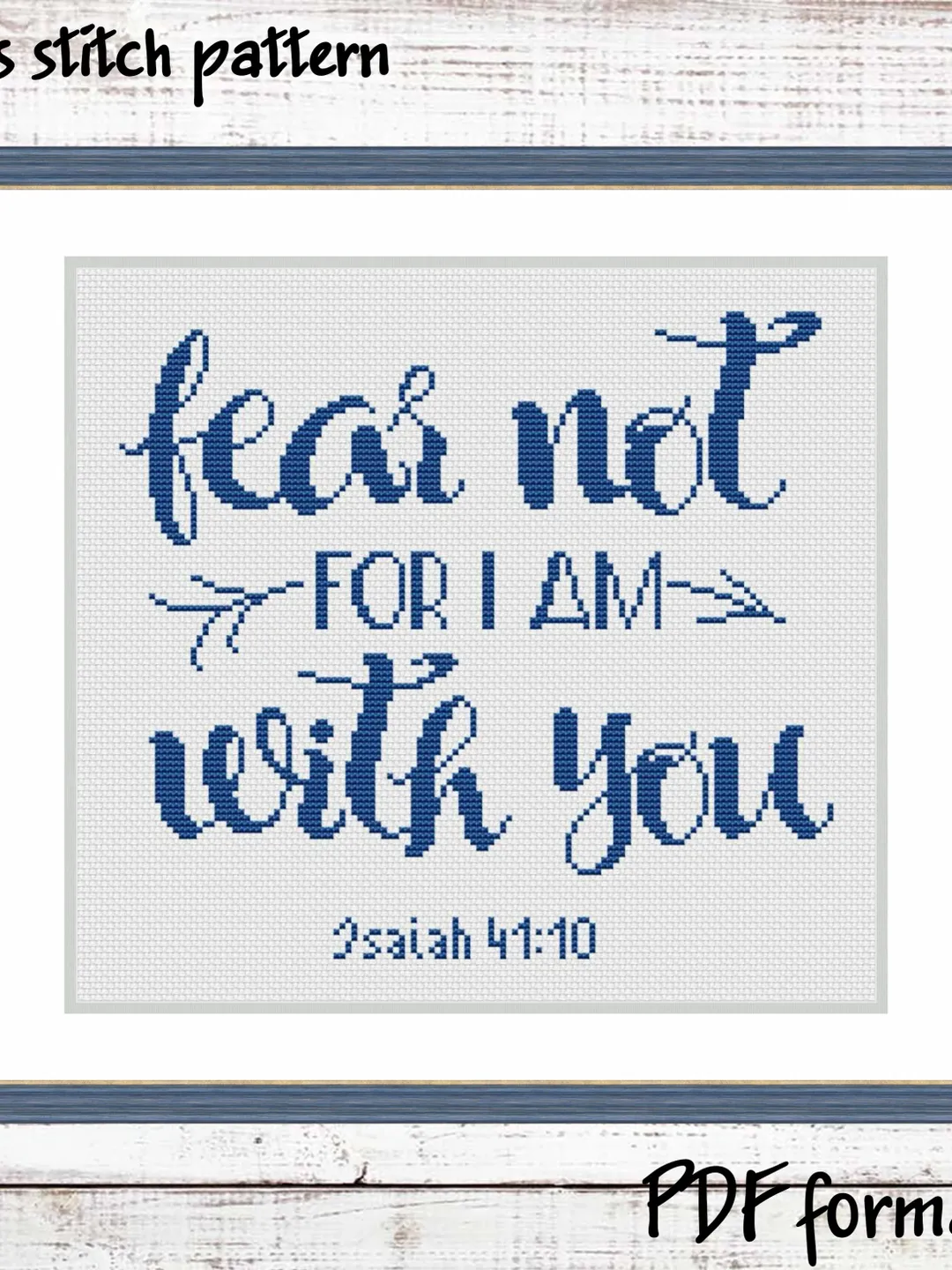 Fear not for I am with you Bible verse cross stitch pattern, Isaiah 41:10 Religious cross stitch pattern Christian
