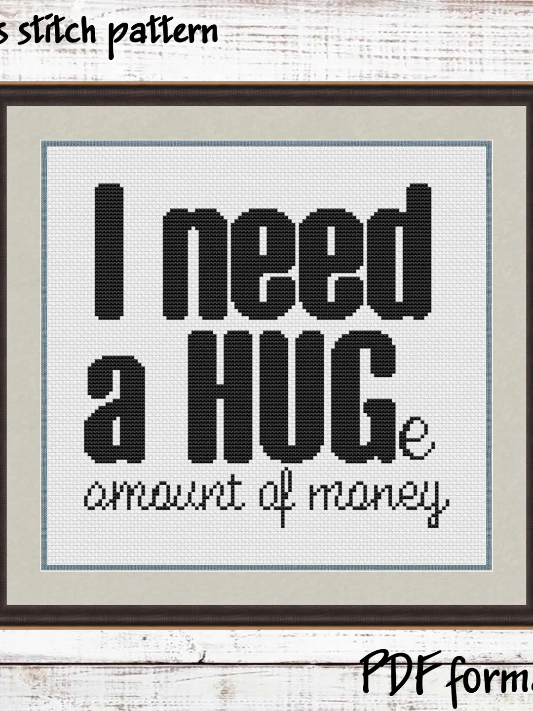I need a huge amount of money Cross Stitch Pattern, Modern Cross Stitch, Inspirational Quote Cross Stitch Pattern