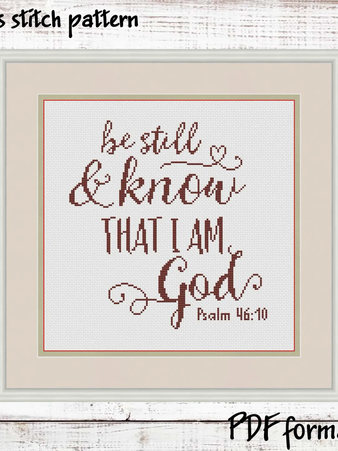 Psalm 46:10 Bible verse cross stitch pattern "Be still and know that I am God" Religious cross stitch pattern Christian