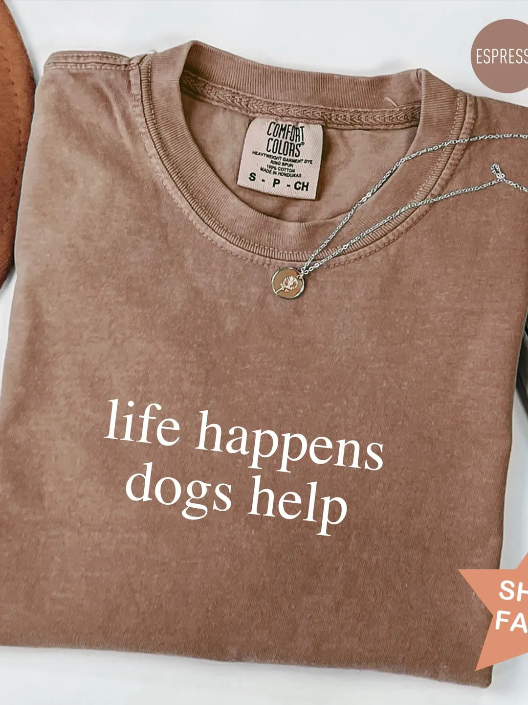 Comfort Colors® Life Happens Dogs Help Shirt, Pet Therapy Gift TShirt, Funny Dog Lover Women's Tee, Puppy Love Graphic Shirt, Christmas Gift