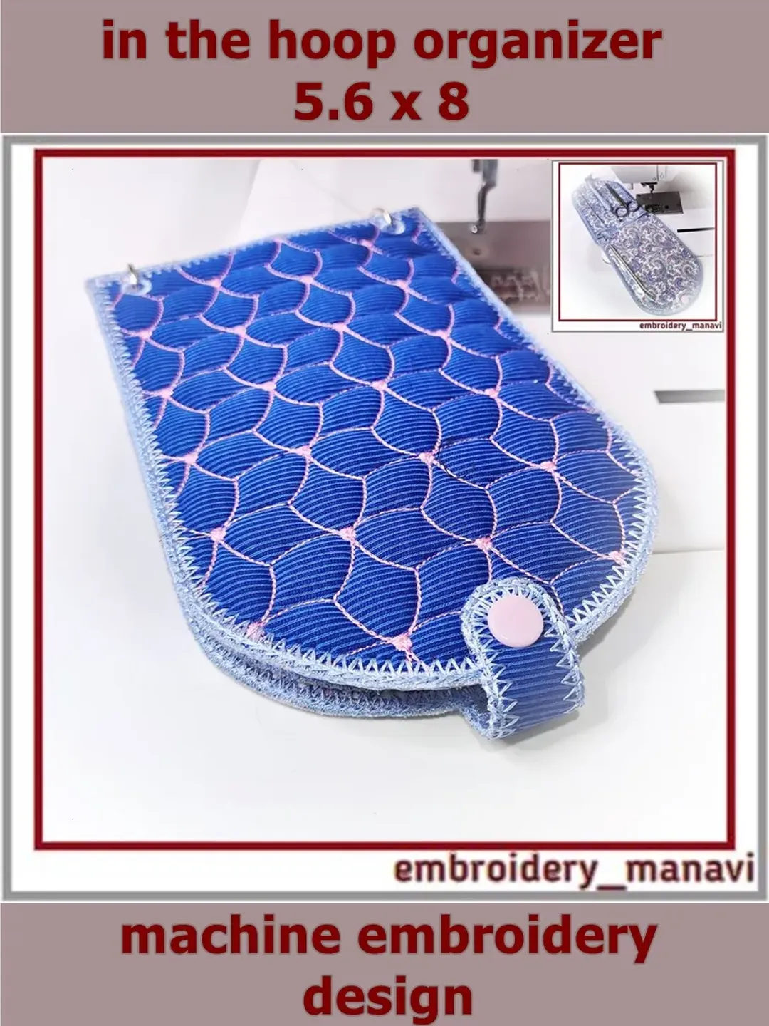 Organizer Case In The Hoop for needlewoman Machine Embroidery Design by Embroidery Manavi 05