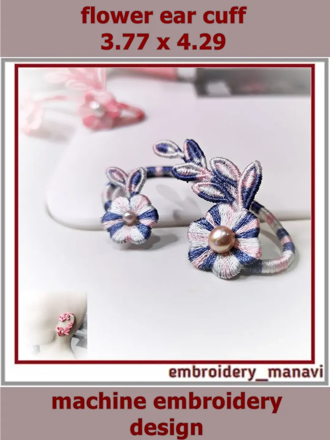 FSL In The Hoop design Flower ear cuff* Ear earrings-cuff* Ear wrap (ITH) - Embroidery Manavi 05
