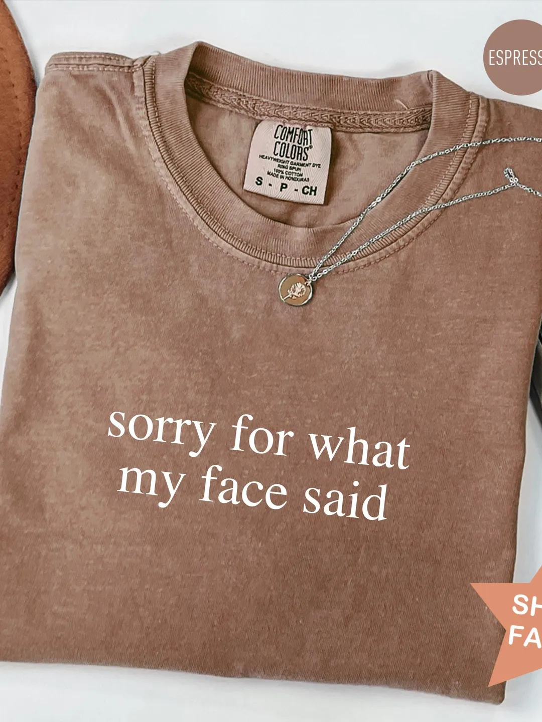 Comfort Colors® Sorry for What My Face Said Graphic Tee, Funny Mood Tee, Sarcastic Resting Face Shirt, Gift for Her