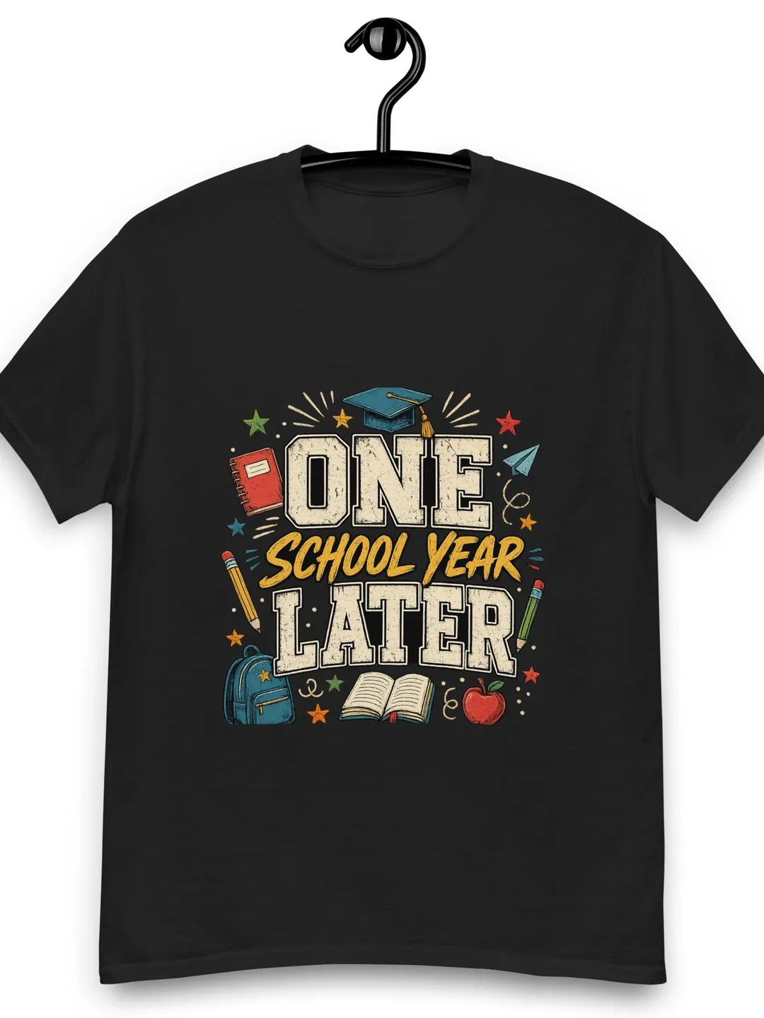 One School Year Later T-Shirt, Last Day of School, Teacher Student Graduation Tee