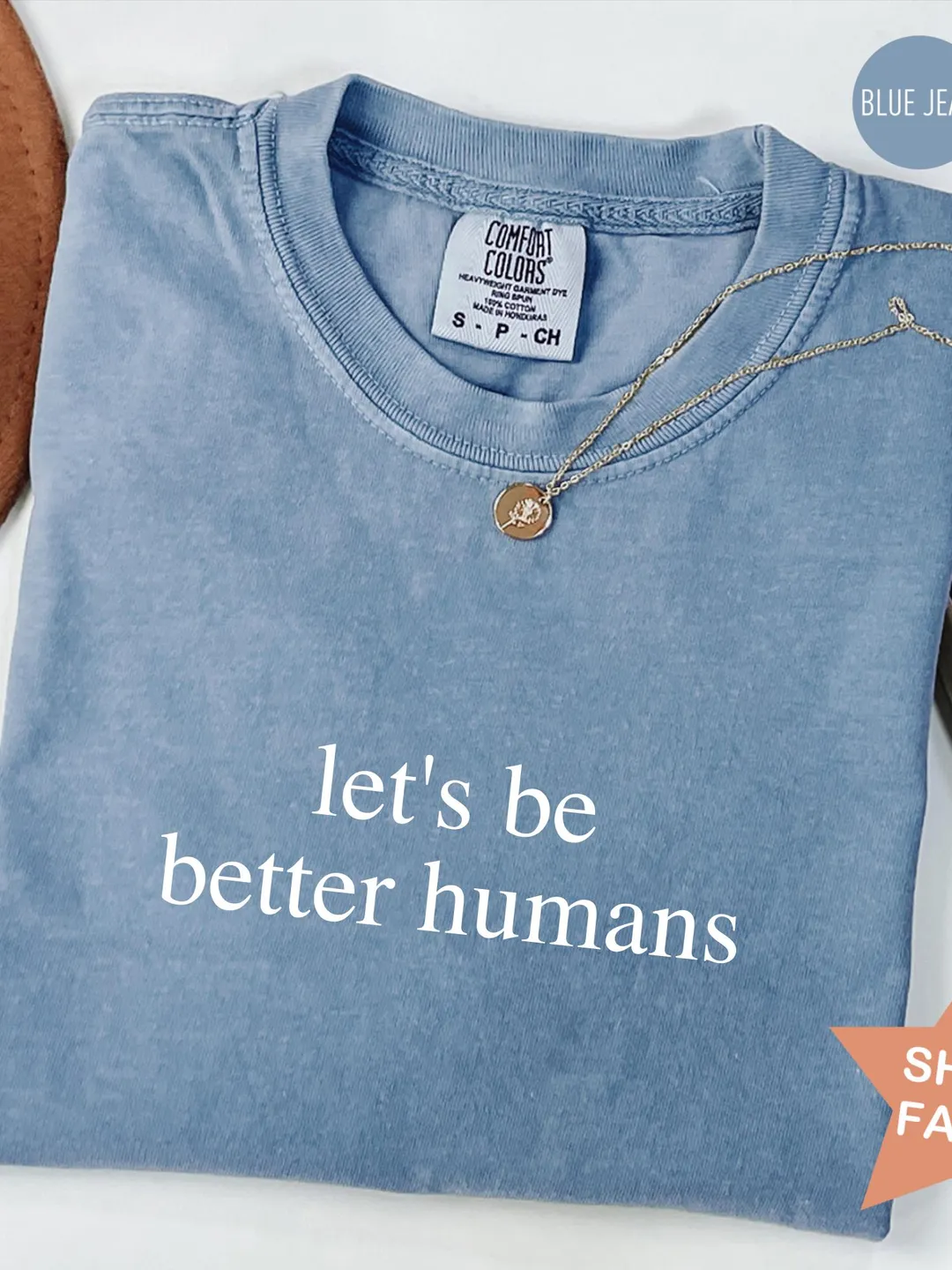 Comfort Colors® Let's Be Better Humans Shirt, Kindness Tee, Inspirational T-shirt