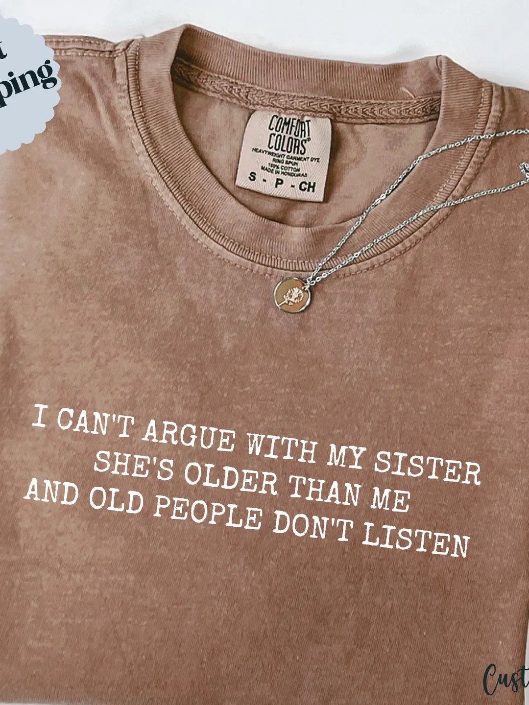 Funny Sister Shirt: Sarcastic Sibling Gift - Comfort Colors