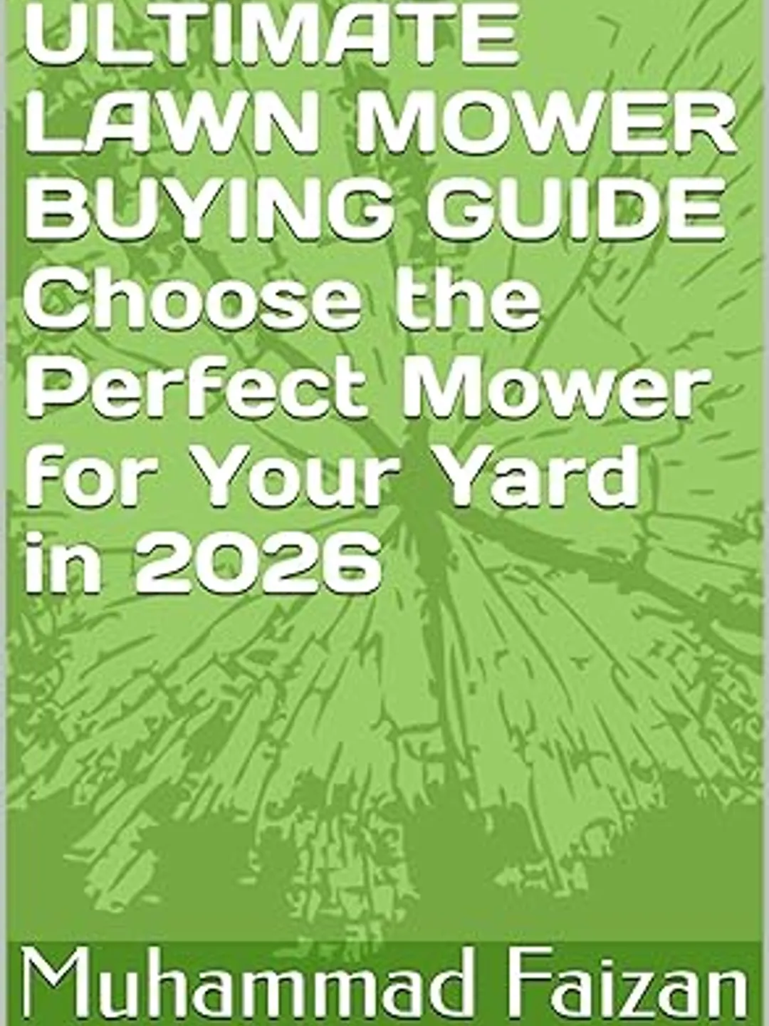 THE ULTIMATE LAWN MOWER BUYING GUIDE Choose the Perfect Mower for Your ...