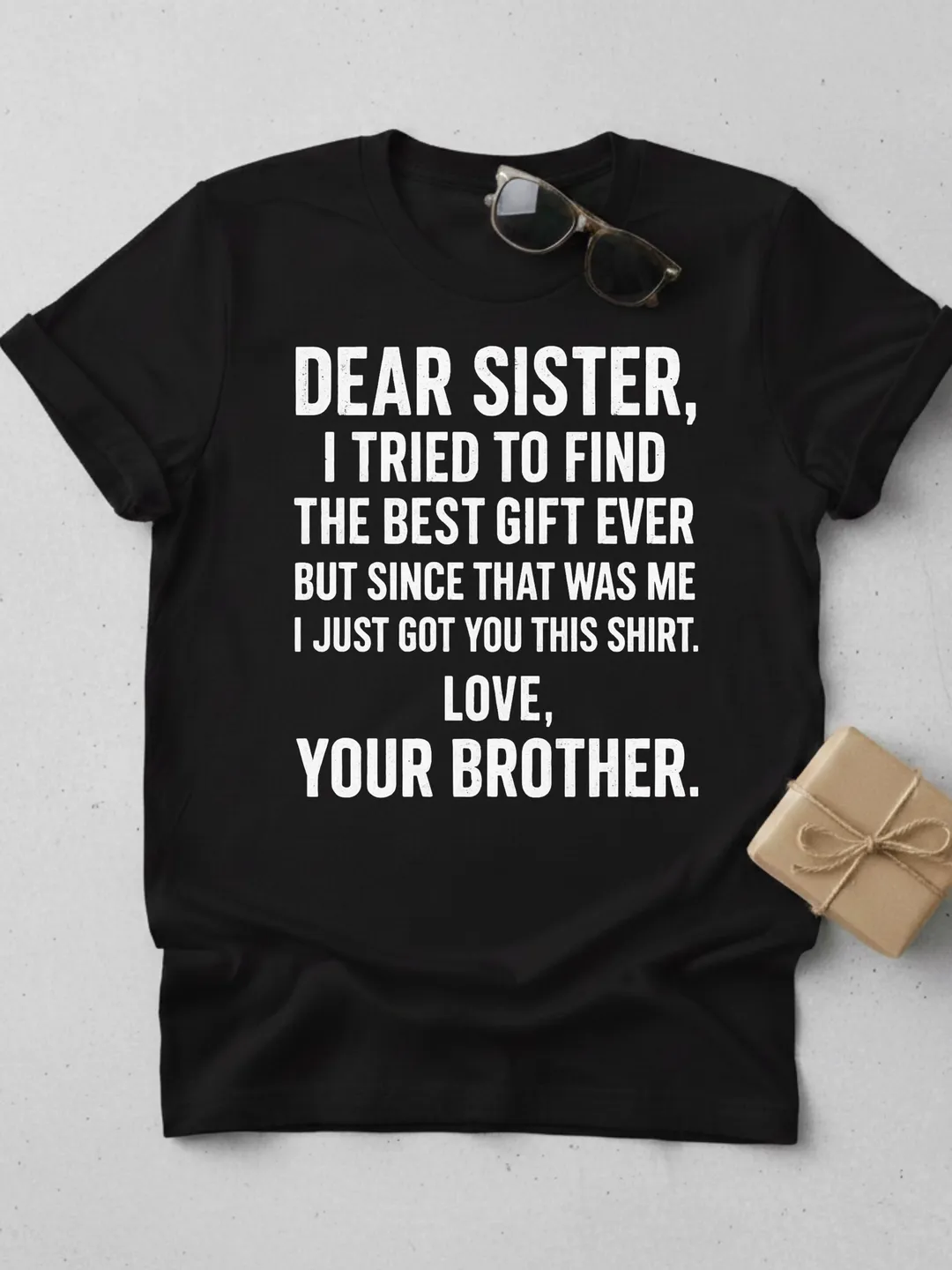 Funny Brother to Sister Gift Shirt - Sarcastic Sibling Birthday Present - Favorite Brother Tee - Humorous Family Quote Tshirt