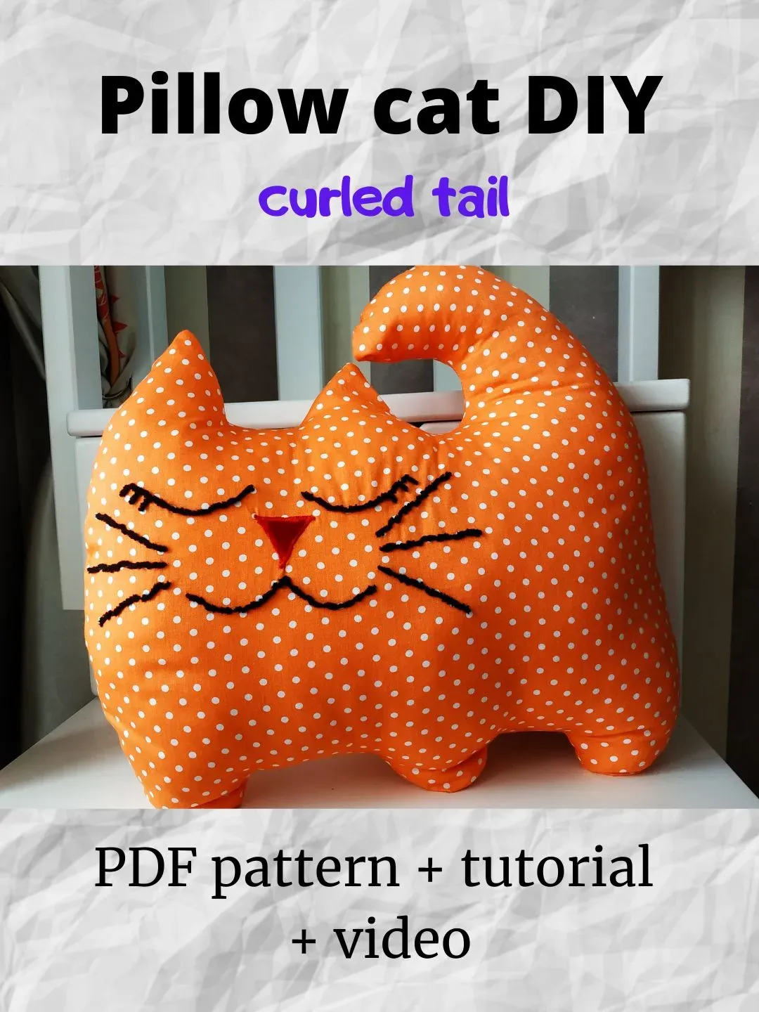 Easy cat sewing pattern: cat shaped pillow with curled tail, PDF patter_tutorial_VIDEO, stuffed cat sewing pattern