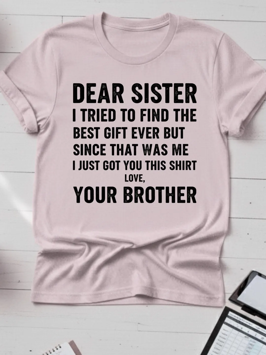 Funny Brother to Sister Shirt - Favorite Sibling Gift Idea - Sarcastic Sibling T-Shirt - Best Gift Ever Gag Tee for Sister