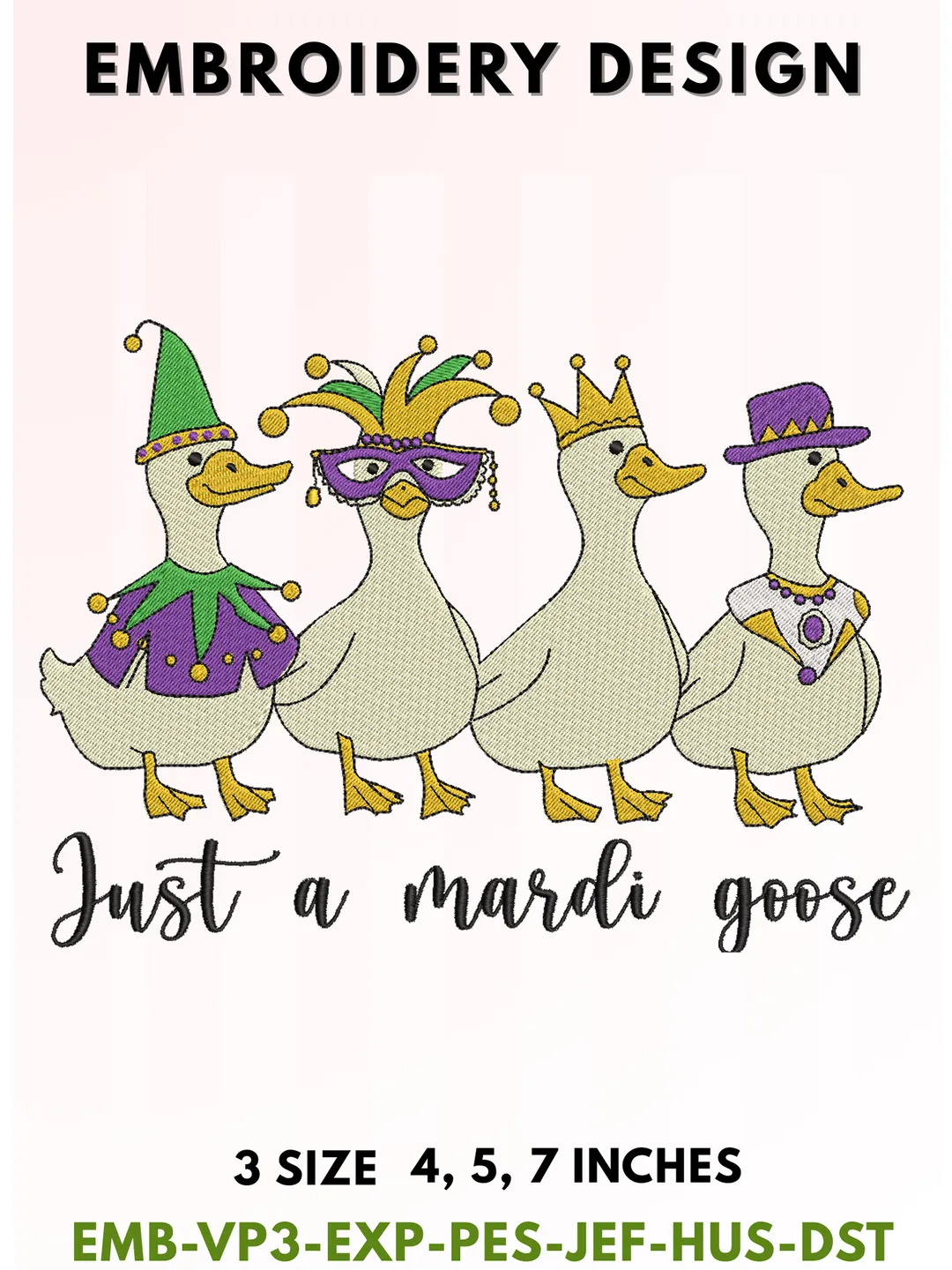 Just a Mardi Goose Embroidery Design, Mardi Gras Goose Machine Embroidery File, Funny Goose Embroidery, 3 Sizes, Digital Download