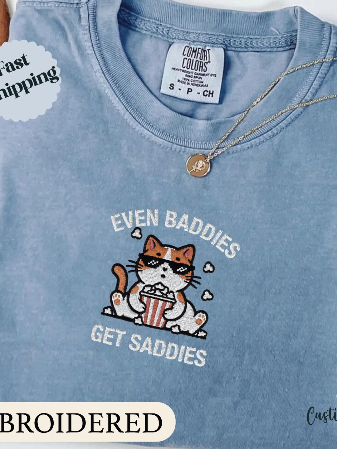 Even Baddies Get Saddies Comfort Colors® Shirt, Embroidered Funny Cat Shirt, , Baddie Tshirt, Mental Health Shirt, Cat Sweatshirt