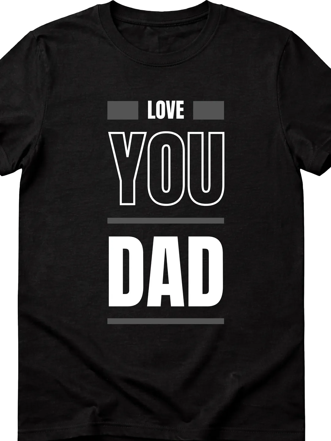 T-Shirt Design Love You Dad Modern Inspirational Quotes T-Shirt | Heartfelt Graphic Tee