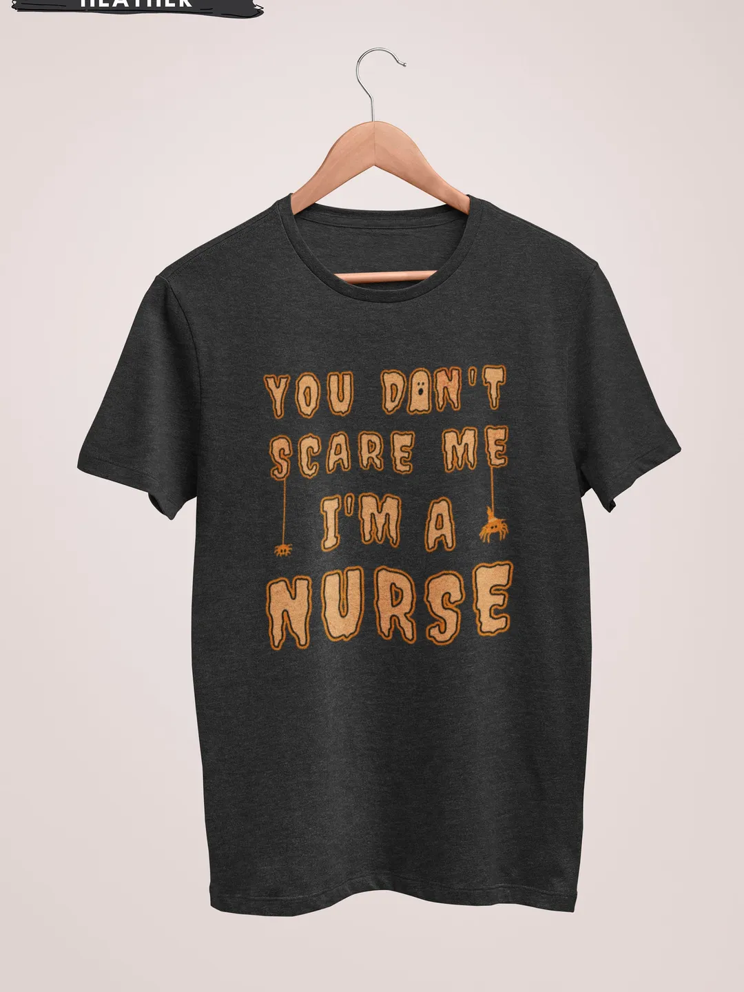 Nurse Halloween Shirt Nurse Shirt For Halloween Funny Nurse Gift Halloween tshirt for Nurse You Don't Scare Me I'm A Nurse Spooky Nurse Gift