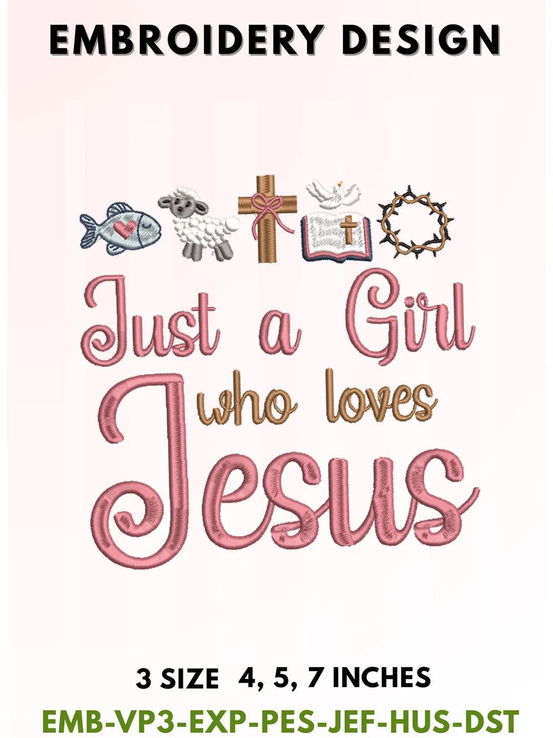 Just A Girl Who Loves Jesus Embroidery, Christian Faith Typography, Bible Lamb Cross & Crown of Thorns Design, Aesthetic Religious Girl Art, 3 Sizes