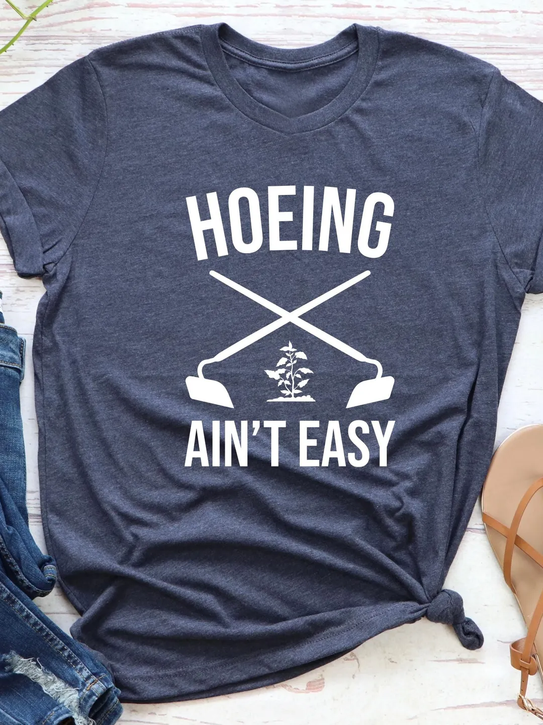 Gardener T-Shirt: Hoeing Ain't Easy - Botanical Plant Lover Gift
