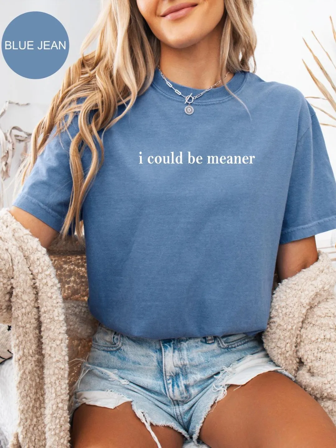 Comfort Colors® I Could Be Meaner Shirt, Sarcastic Shirt, Funny Humor Shirt, Funny Quote Shirt, Sarcasm Shirt, Trendy Shirt for Women