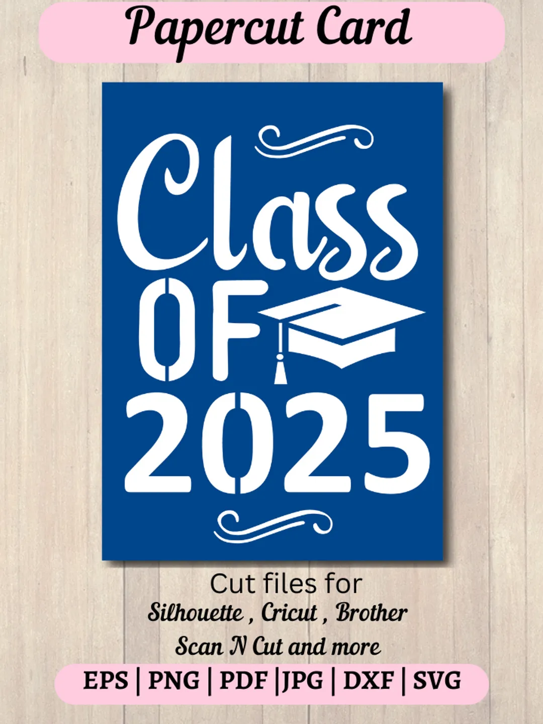2025 Graduation Invitation Card svg, Class of 2025 Cut Files for Cricut,  paper cut svg, Graduation Party Invitation Template, Cameo Graduate