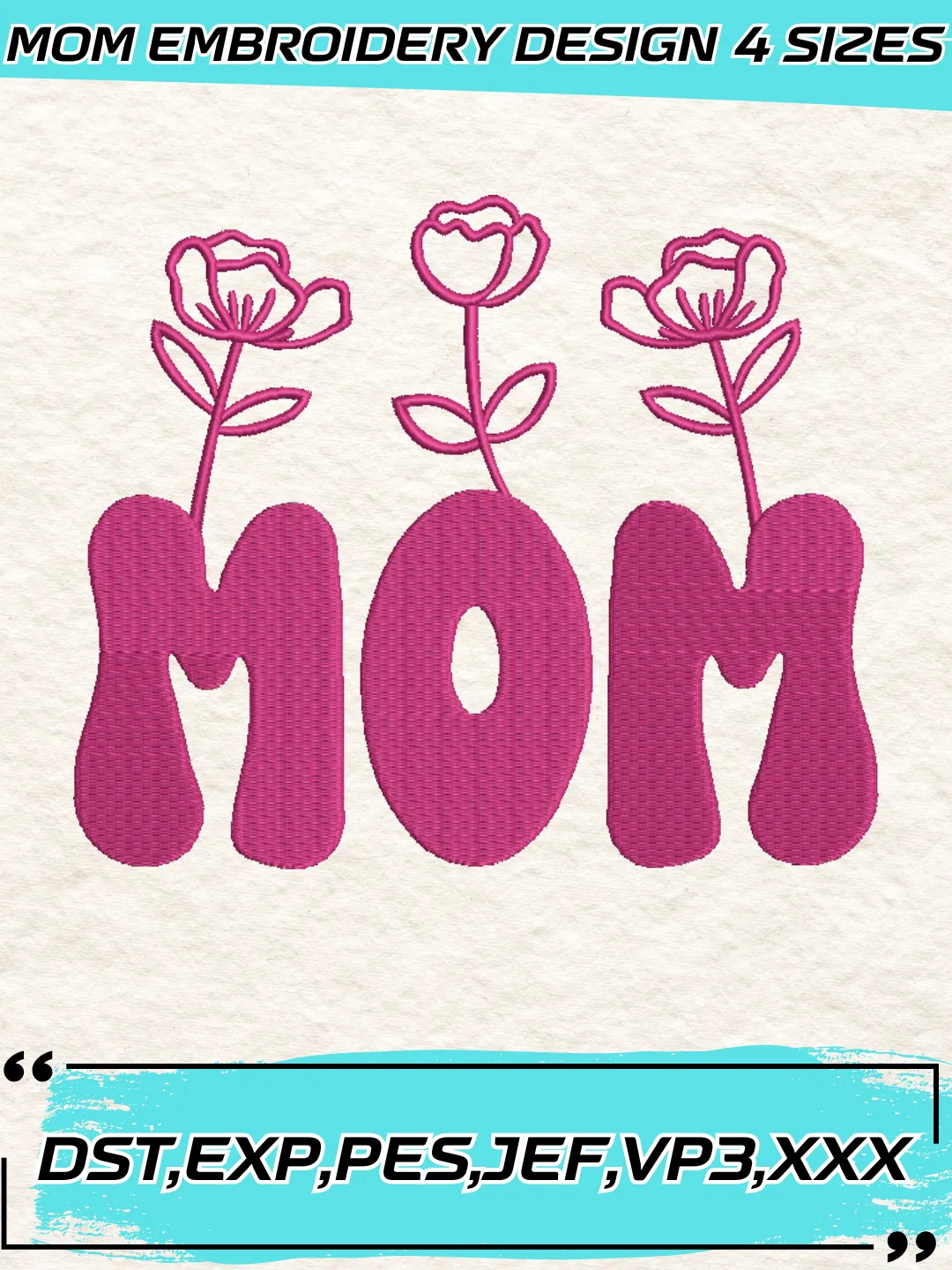 Mom Flower Embroidery Design,Mother's Day Embroidery Design,Machine Embroidery Design File,4 Sizes, Digital Download_MOM28