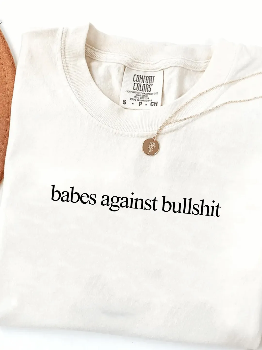 Comfort Colors® Babes Against Bullshit Shirt – Feminist Empowerment Tee, Bold Quote Top, Aesthetic Minimalist T-Shirt