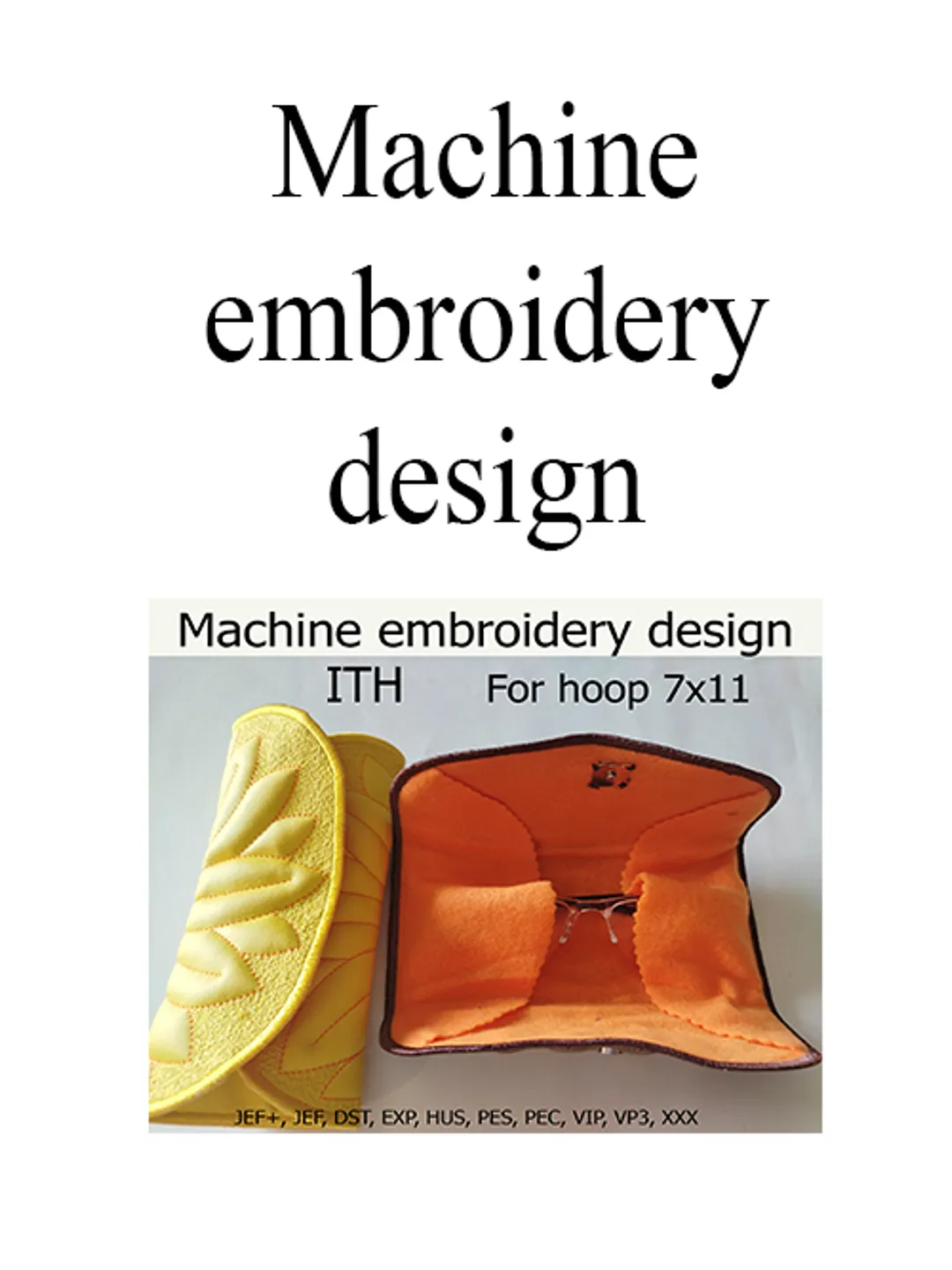 Machine Embroidery Design Eyeglass case  In the Hoop