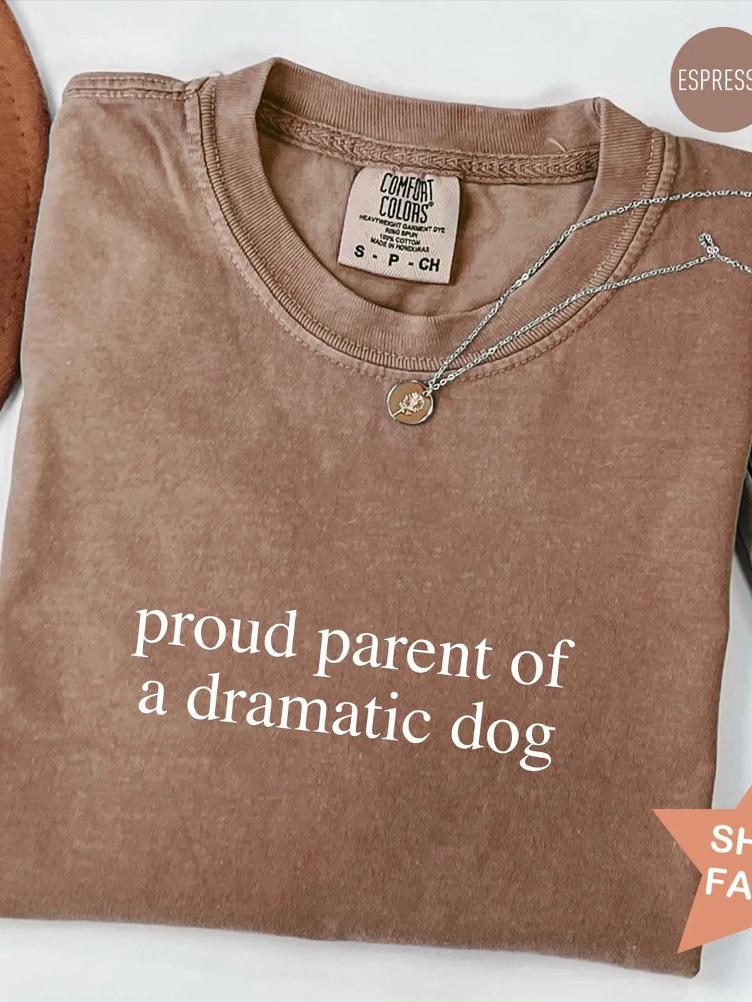 Comfort Colors® Proud Parent of A Dramatic Dog Shirt, Dog Mom T-Shirt, Dog Lover T Shirt, Funny Shirt for Dog Parents Dog Lover Gifts