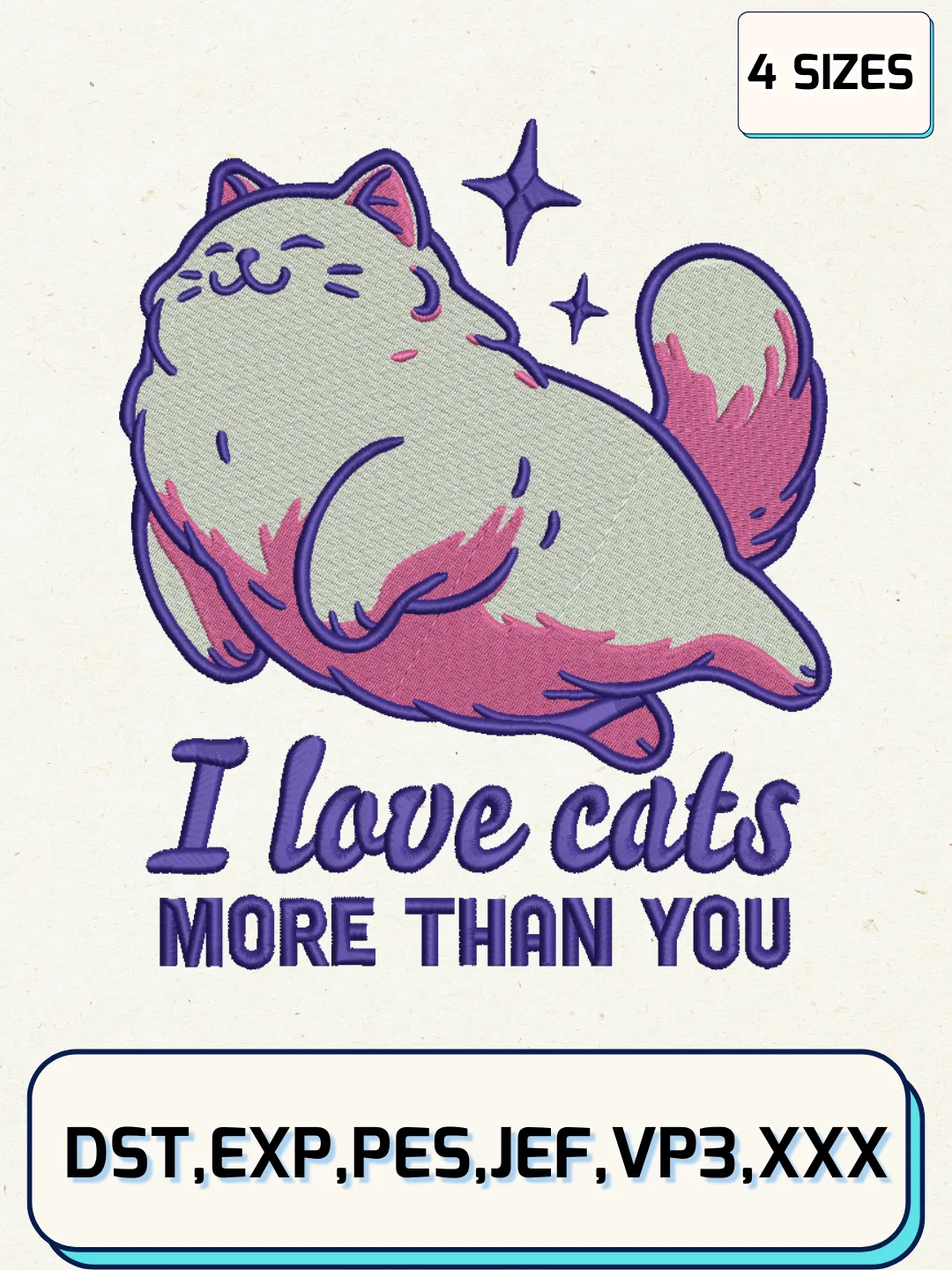 I Love Cats More Than You Embroidery Design Files, Animal Logos Embroidery Designs, Machine Embroidery Files, 4 Sizes