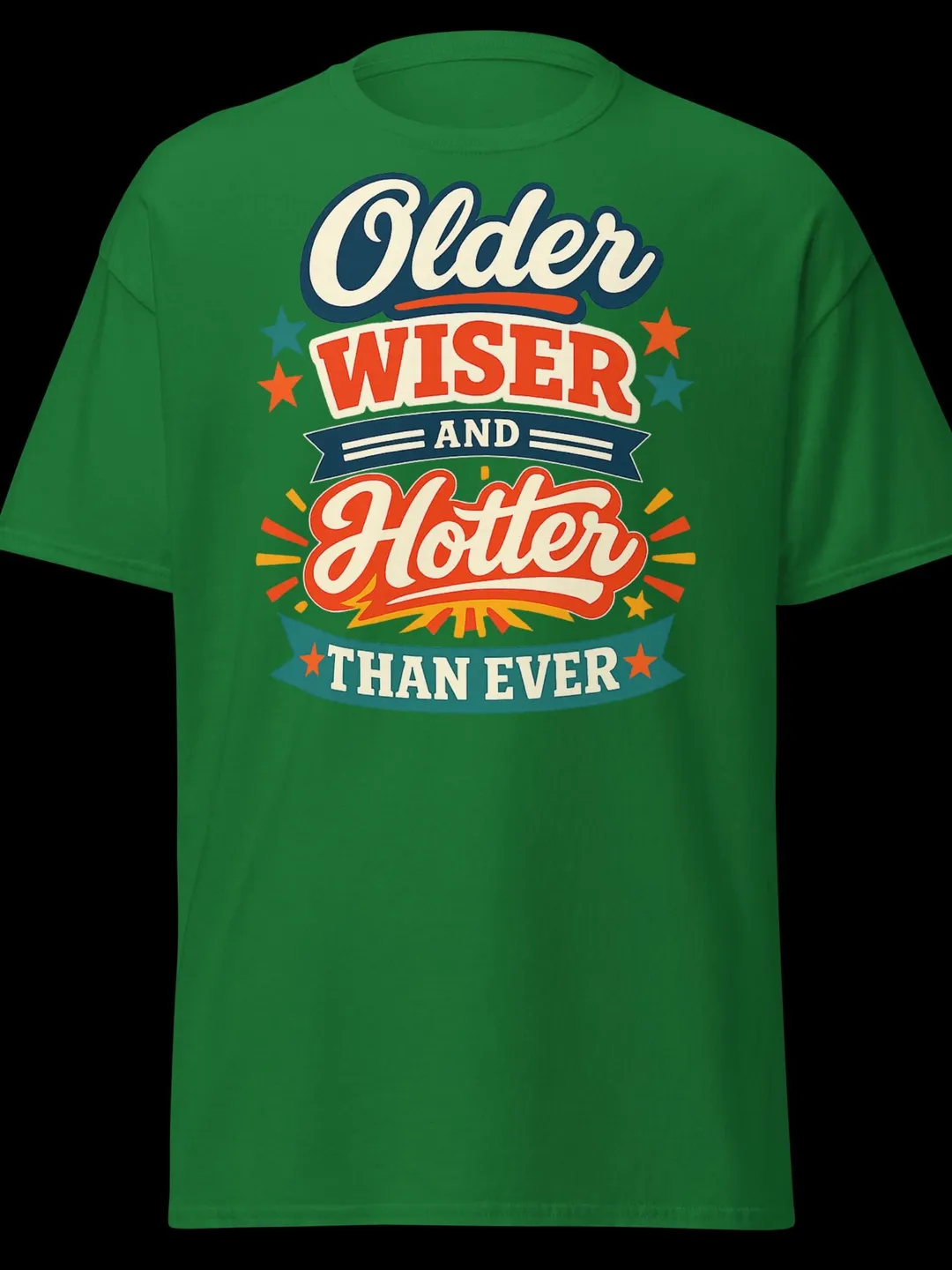 Older Wiser Hotter Than Ever Vintage Graphic Tee - Funny Retro Birthday Top - Sarcastic Humor Shirt for Social Gatherings & Parties