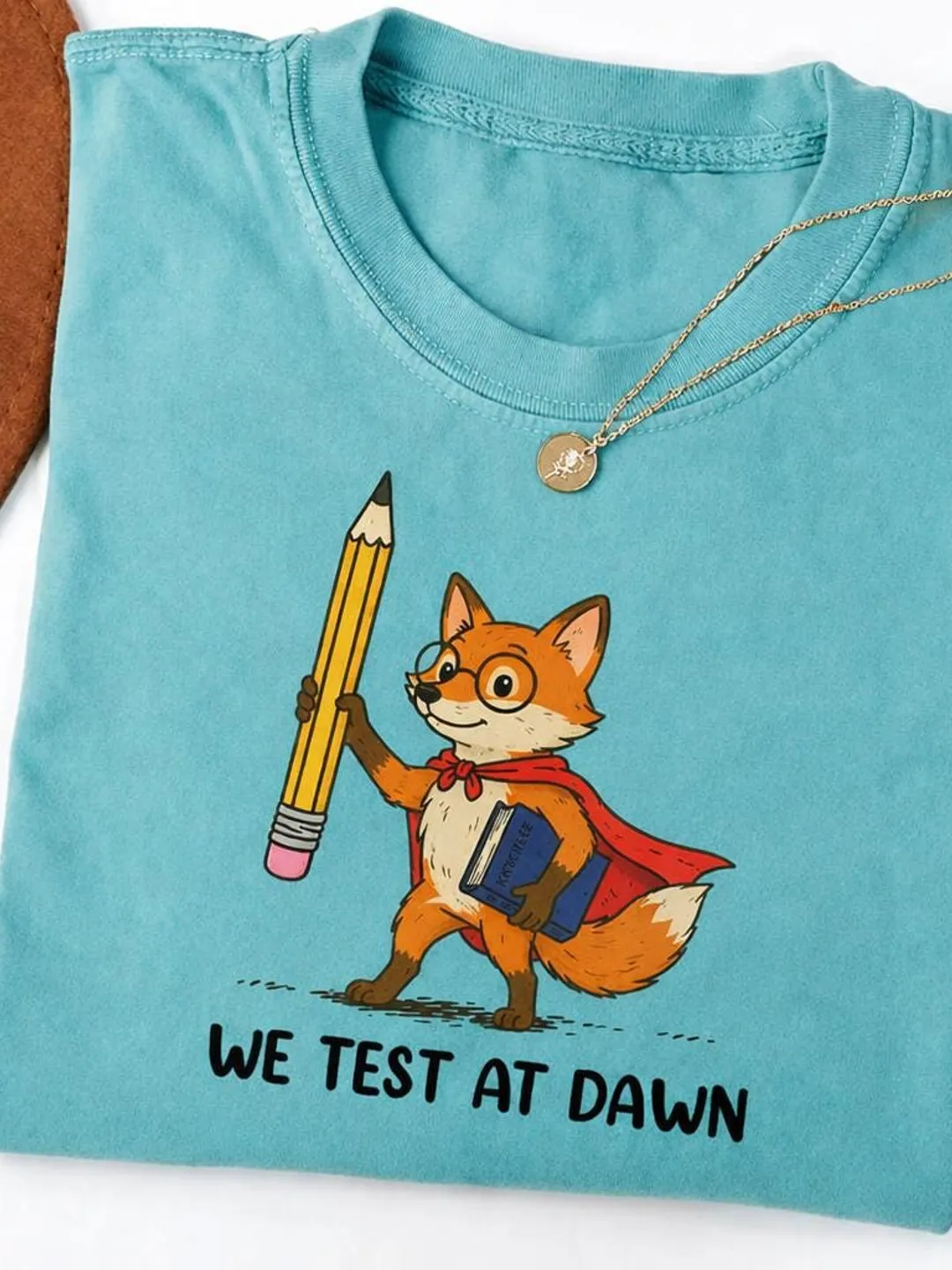 We Test At Dawn Fox Teacher Shirt, Comfort Colors Tee, Teacher Humor