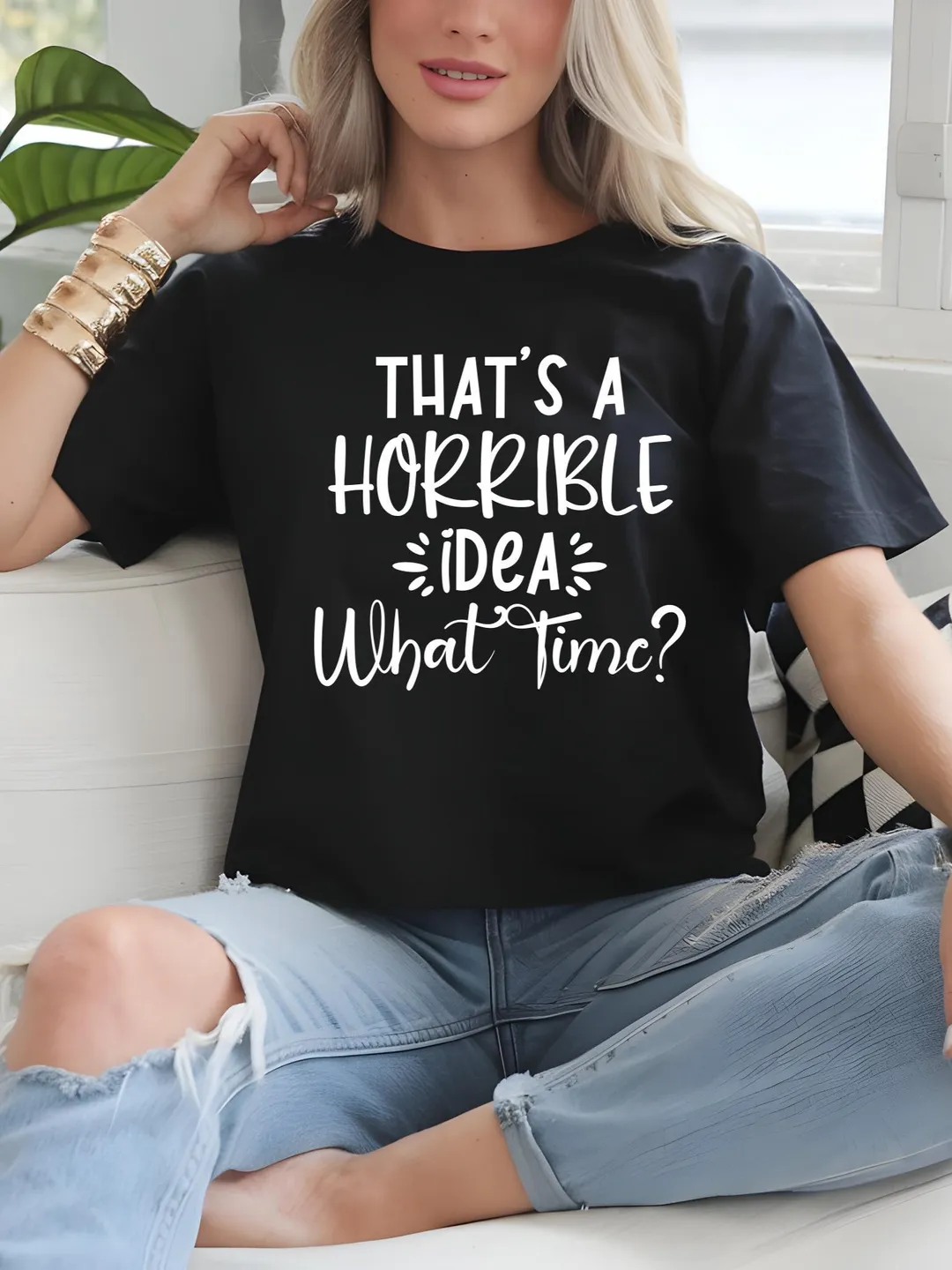 That's A Horrible Idea What Time T-Shirt: Trendy Graphic Tee