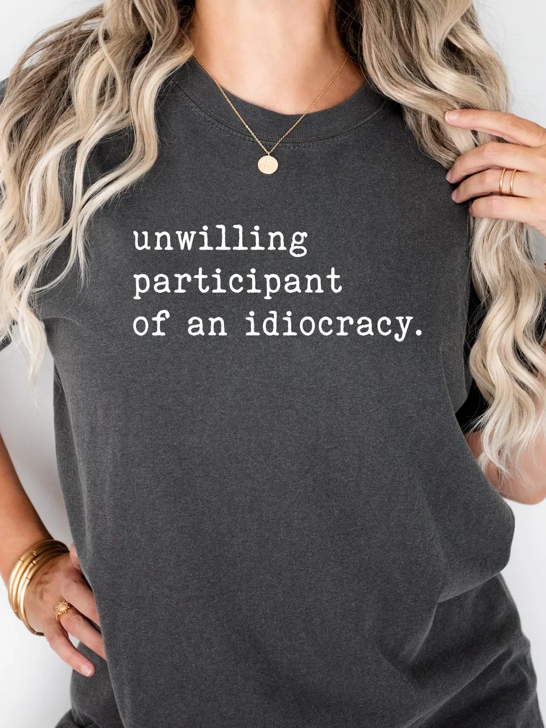 Comfort Colors® Political Anti Trump Tee - Unwilling Participant of an Idiocracy Shirt - Kakistocracy Shirt