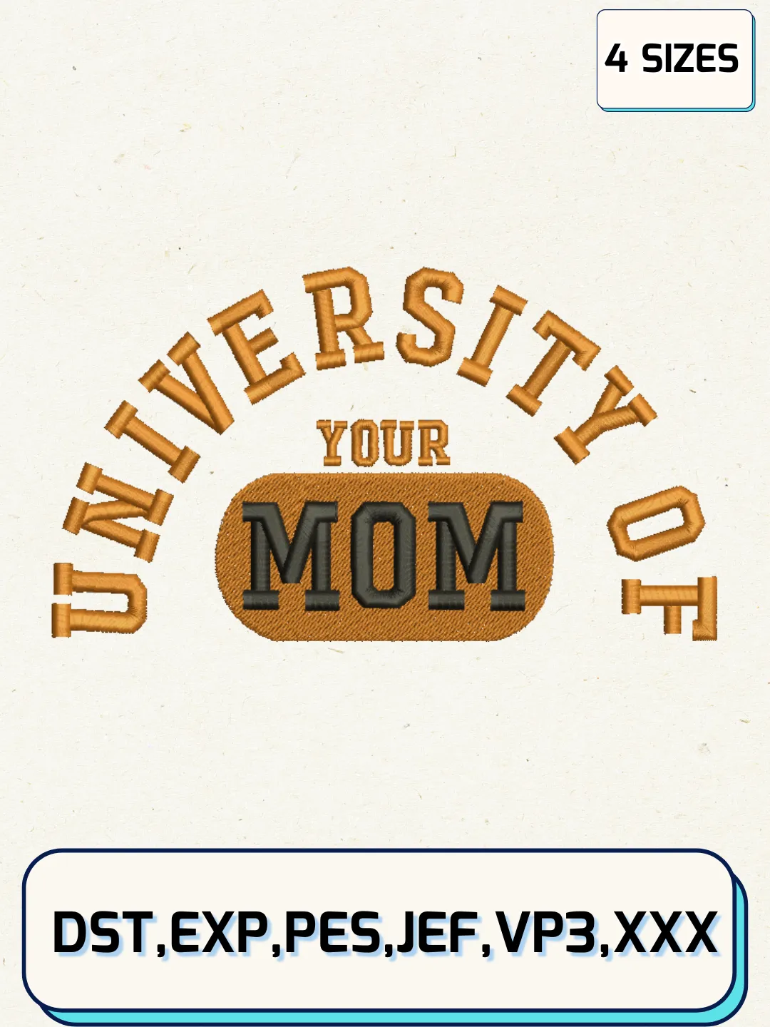 University Of Your Mom Embroidery Design Files, Mother's Day Logos Embroidery Designs, Machine Embroidery Files, 4 Sizes