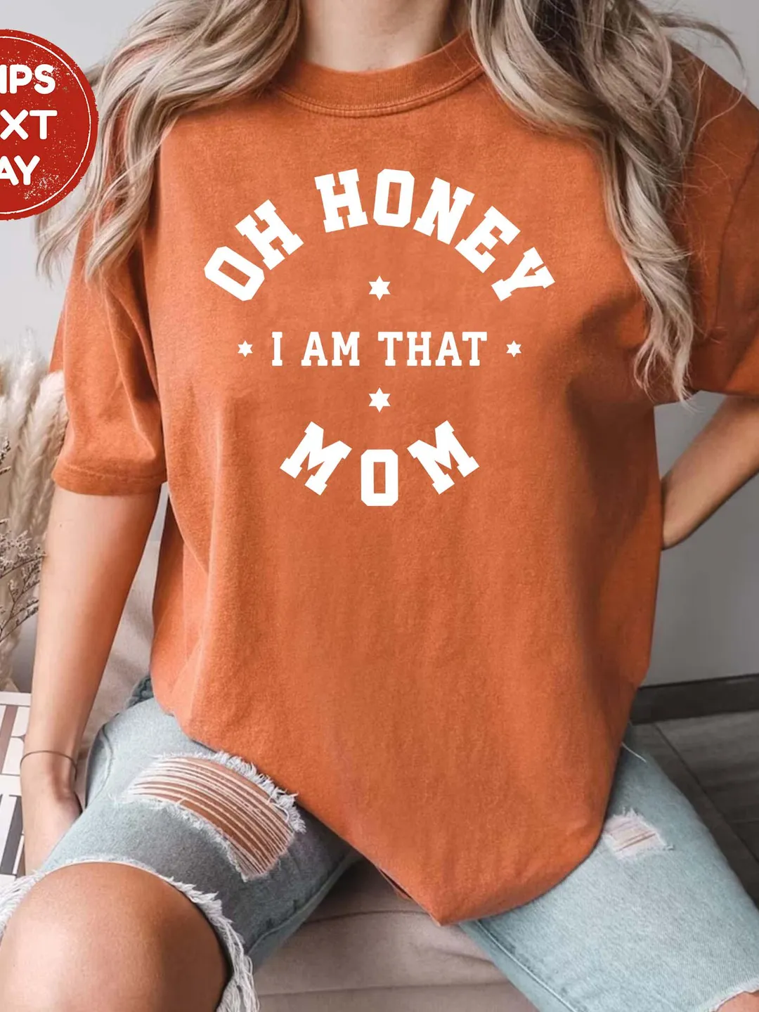 Comfort Colors Mama Tee, “Oh Honey I Am That Mom” Funny Saying Shirt