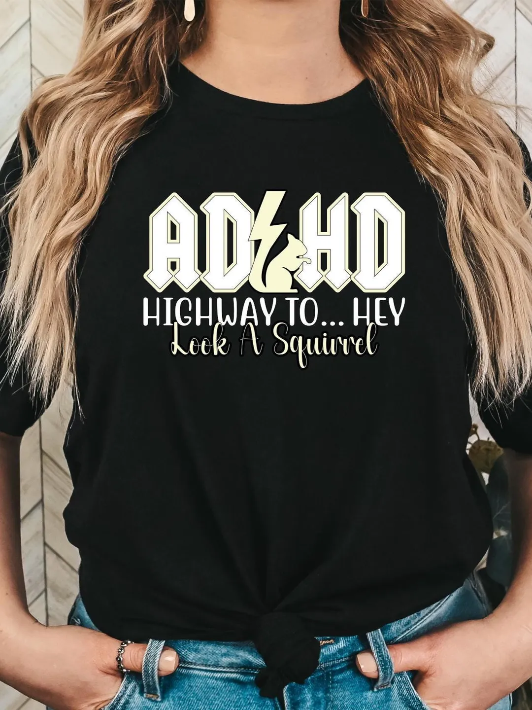 Funny ADHD T-Shirt: Highway To Hey Look a Squirrel - Mental Health Tee