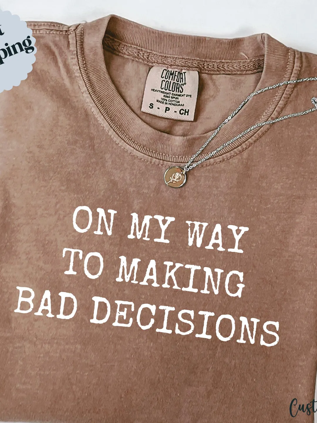 Bad Decisions Shirt: Sarcastic Comfort Colors Graphic Tee