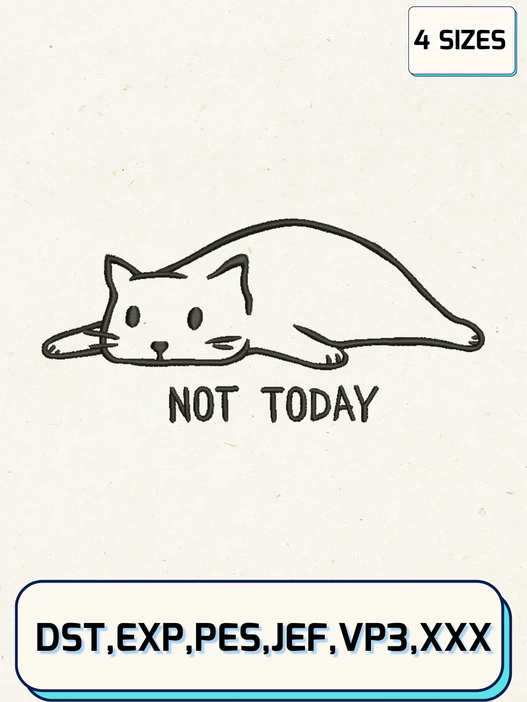 Cat Not Today Embroidery Design Files, Animal Logos Embroidery Designs, Machine Embroidery Files, 4 Sizes