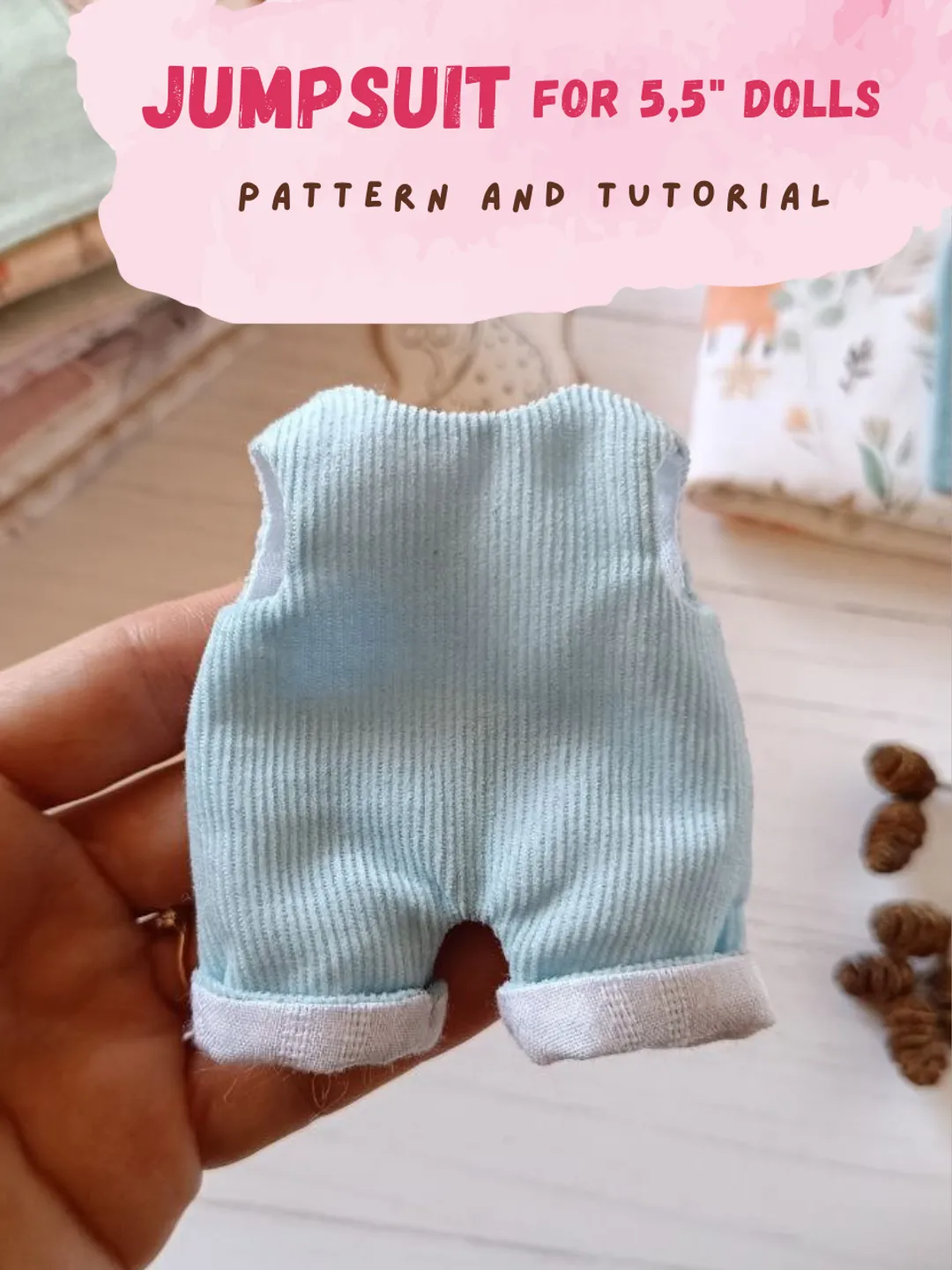 JUMPSUIT Sewing Pattern for 5.5 inch Doll — 5.5 inch Baby doll clothes pattern, Tiny doll jumpsuit, Miniature clothing pattern, Dress up doll