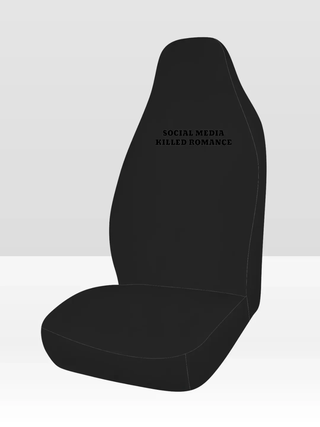Social media killed romance with back print Car Seat Cover