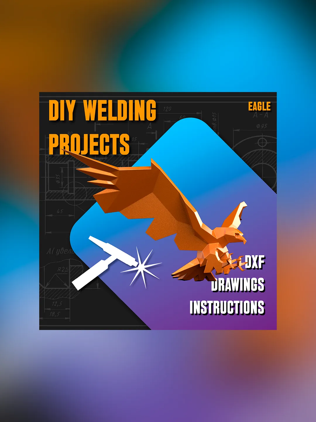 Welding Project Plans Drawings Eagle (DXF, PDF)