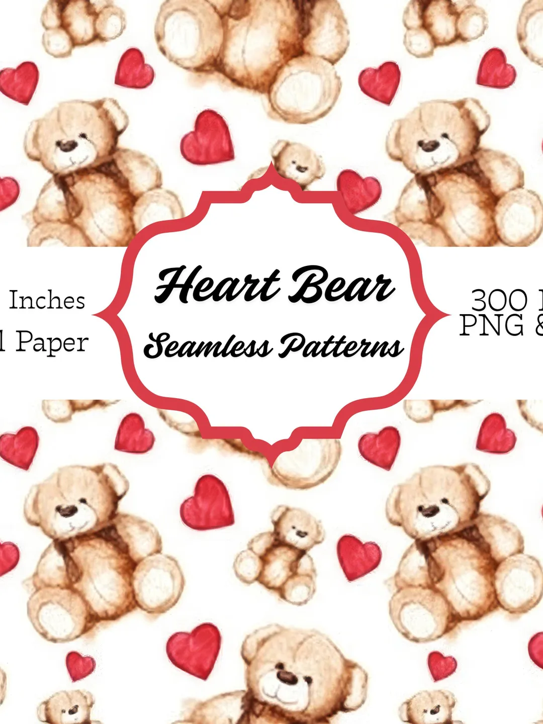 Valentines Love Teddy Bear Heart Digital PNG JPG Seamless Pattern