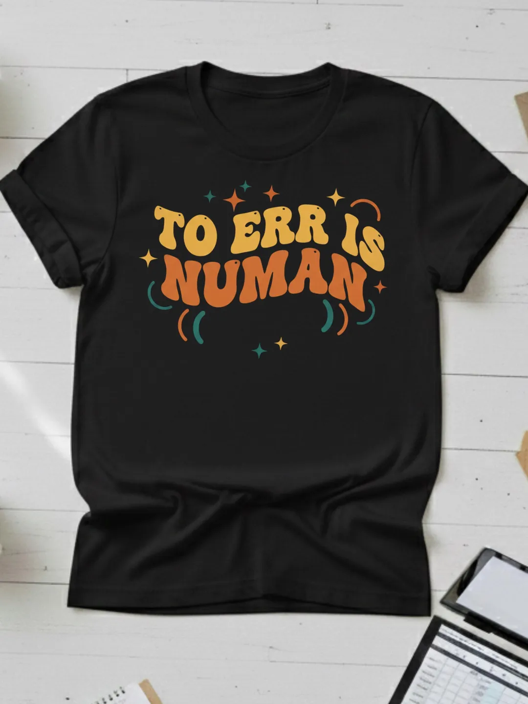 To Err Is Numan T-Shirt, Funny Sarcastic Typo Tee, Groovy 70s Style Aesthetic Quote, Humorous Irony Gift Graphic Apparel