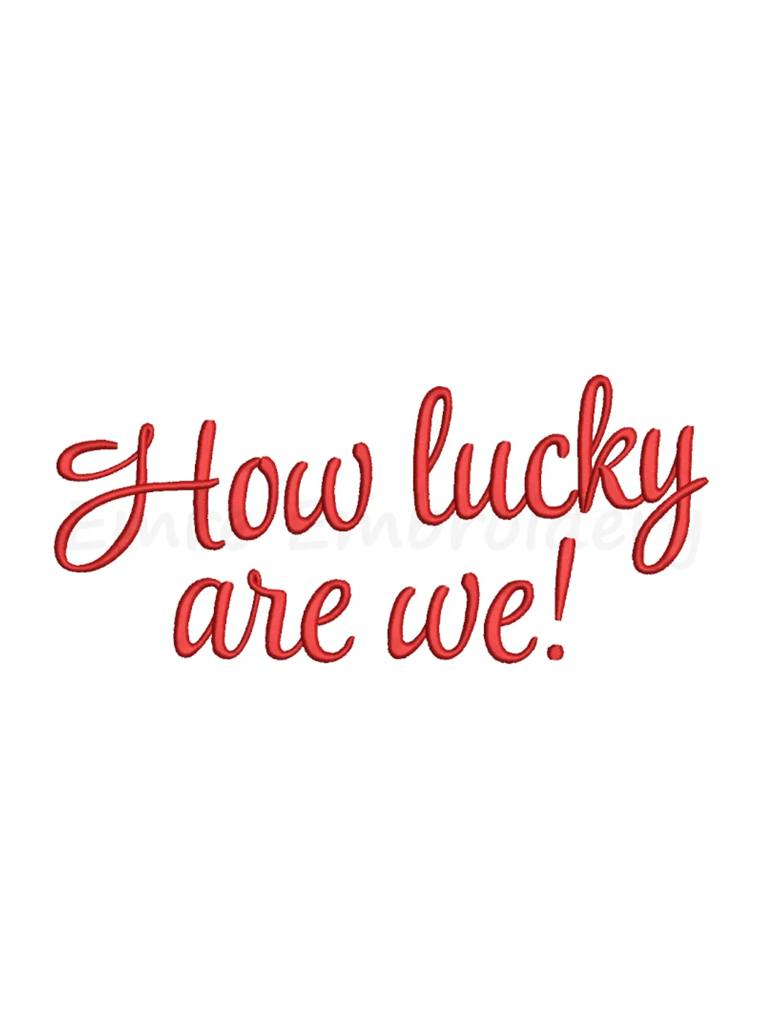 How Lucky are We Embroidery Design, Machine Embroidery Design, 6 Sizes, Instant Download