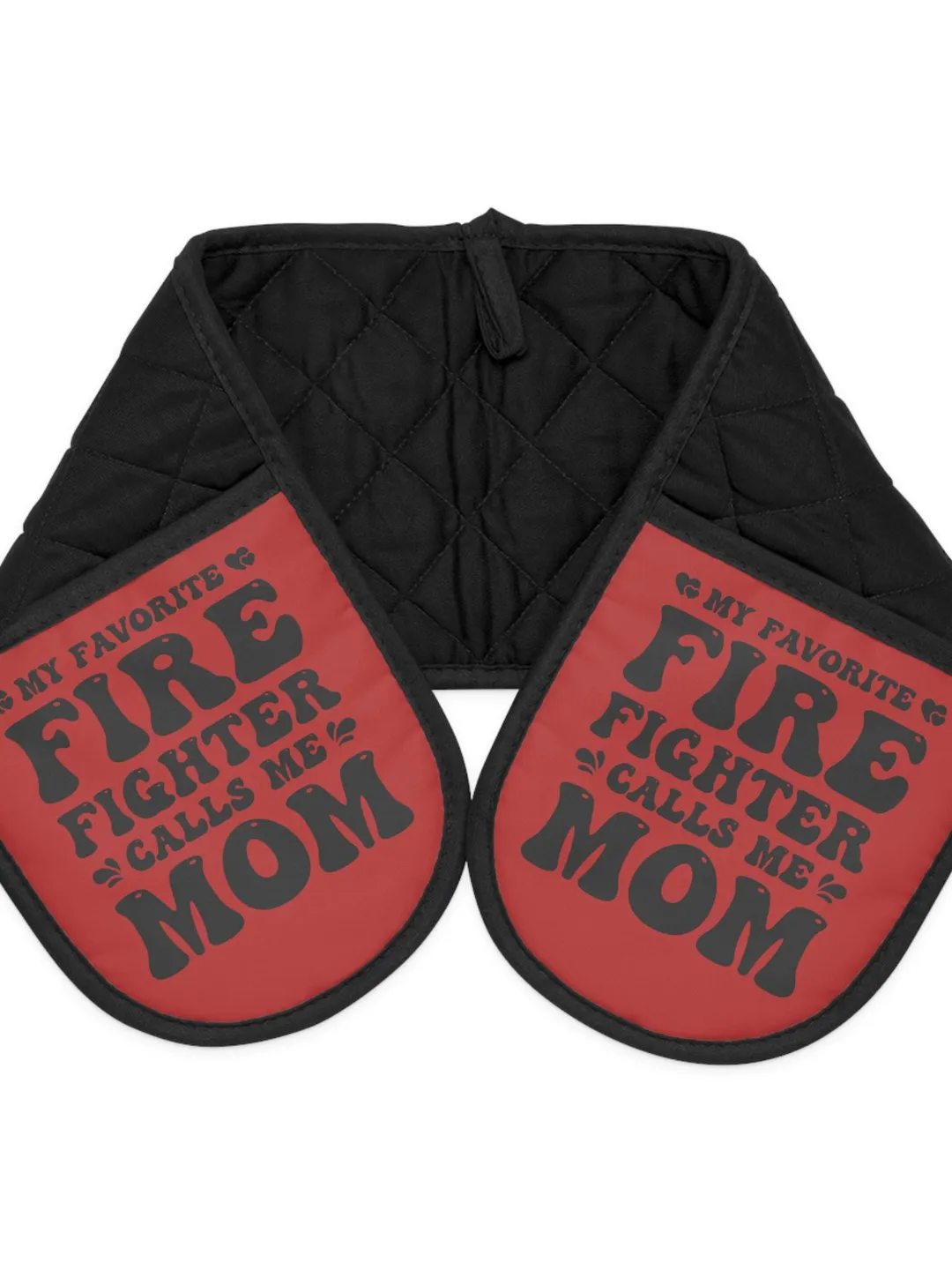 OVEN MITTS My Favorite Fire Fighter Calls Me Mom Kitchen Pot Holder Mothers Day Gifts