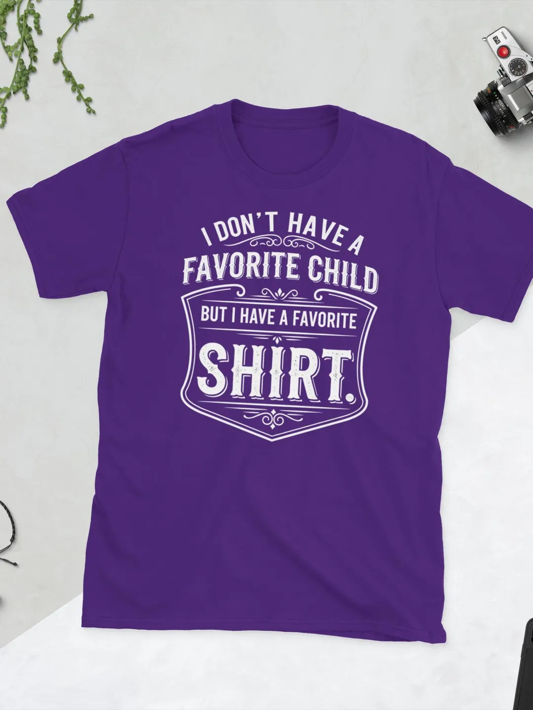 Funny Parent Humor T-Shirt - I Don't Have a Favorite Child But I Have a Favorite Shirt - Sarcastic Gift for Dad Mom