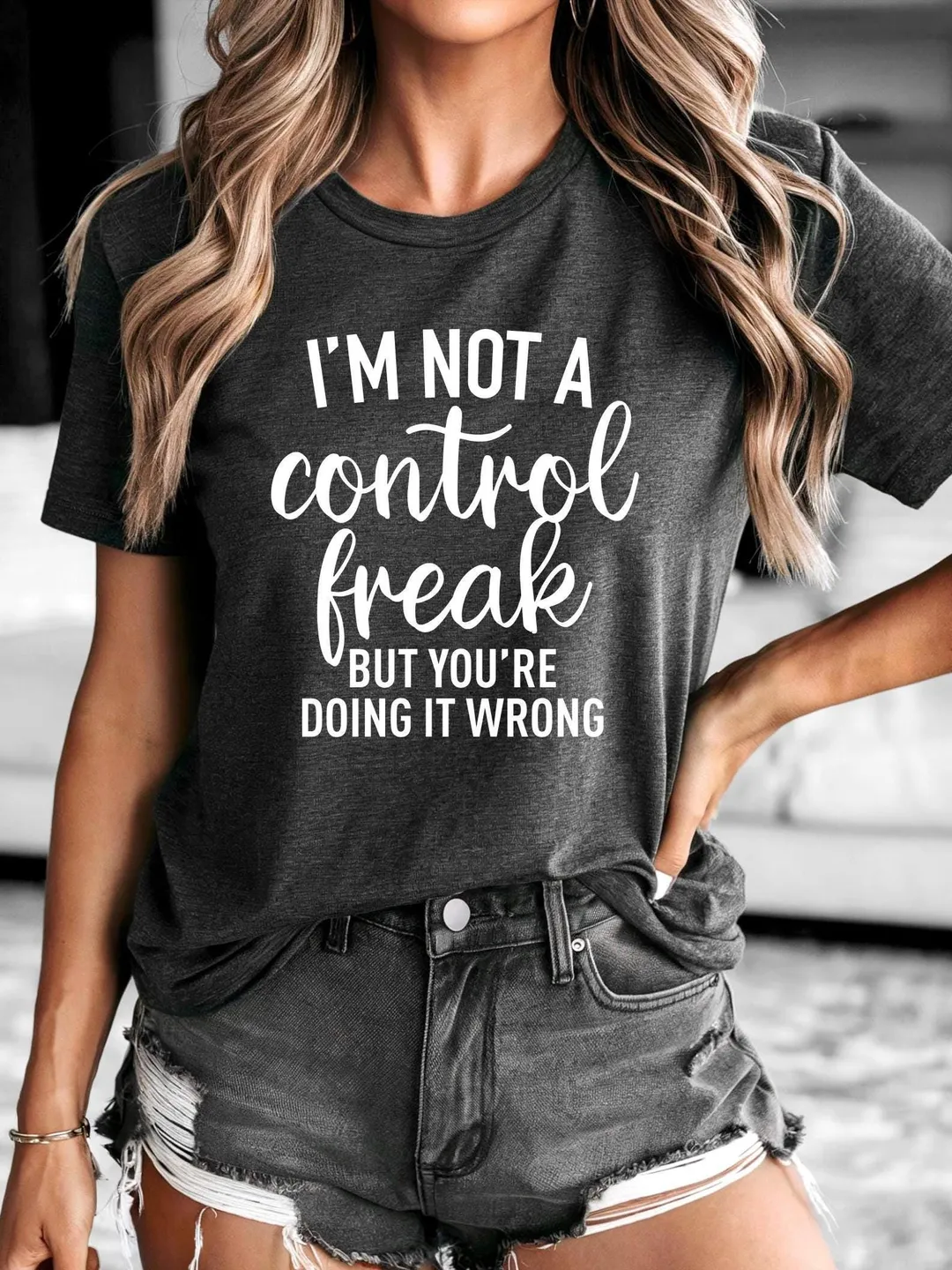 Control Freak Shirt, I'm Not a Control Freak But You're Doing It Wrong T-Shirt, Mom Shirt, Funny Tee shirt, You're Wrong Trendy shirt